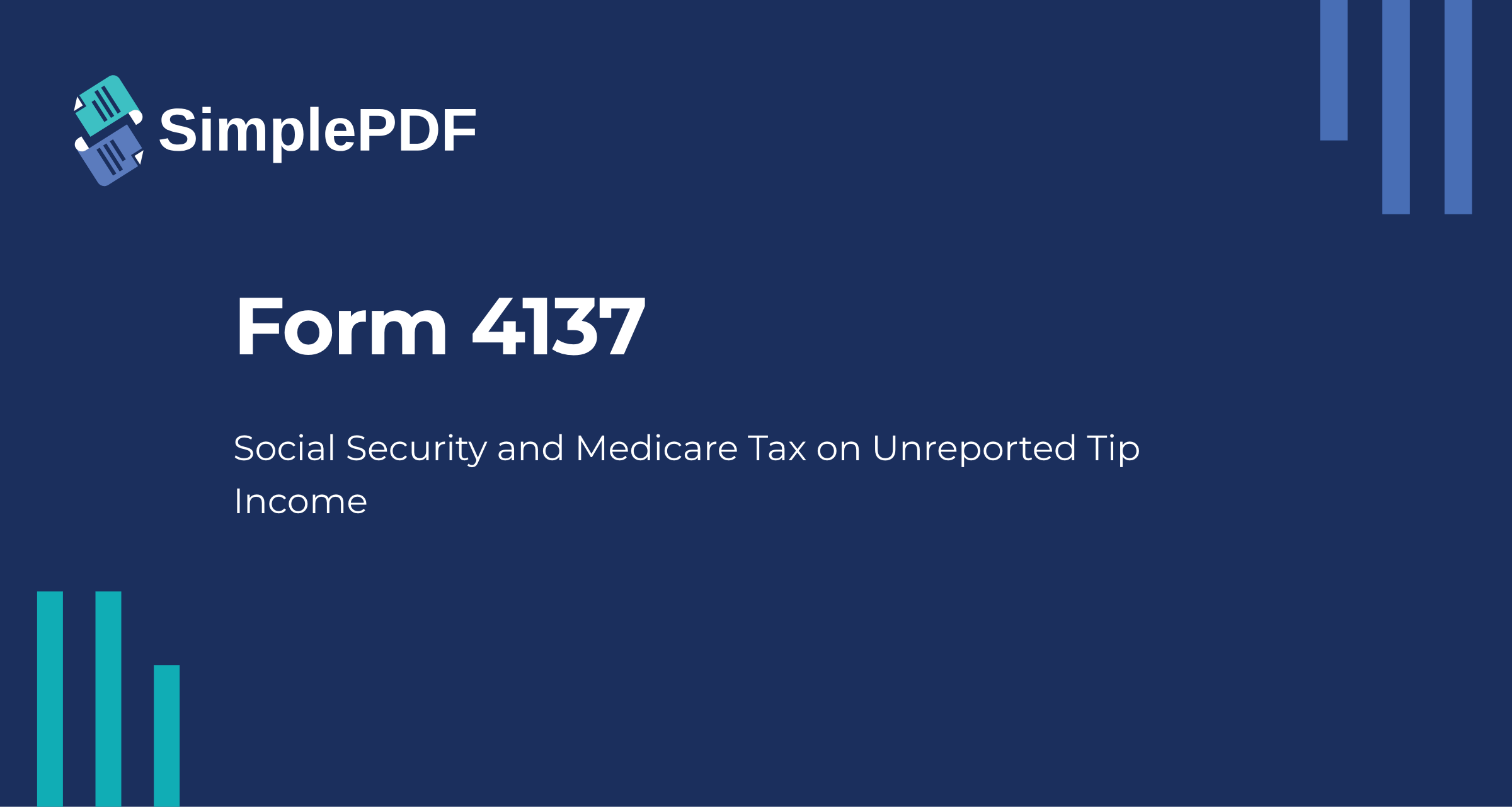 Fill out Form 4137 (Social Security and Medicare Tax on Unreported Tip ...